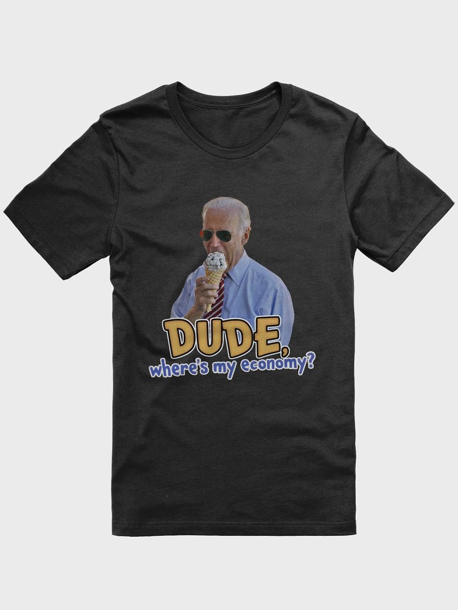 Joe Biden - Dude, Where's My Economy? T-shirt product image (1)