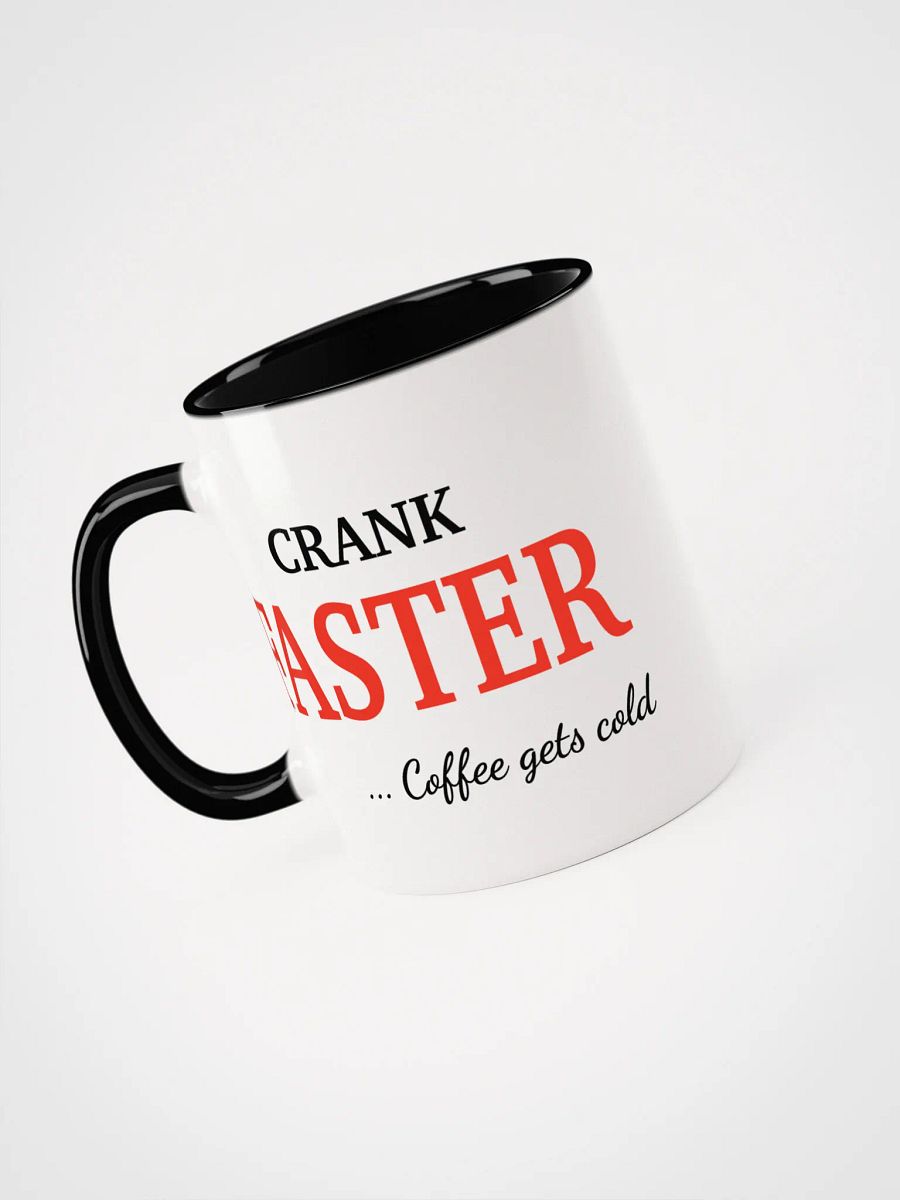 Crank Faster - Coffee gets cold product image (33)