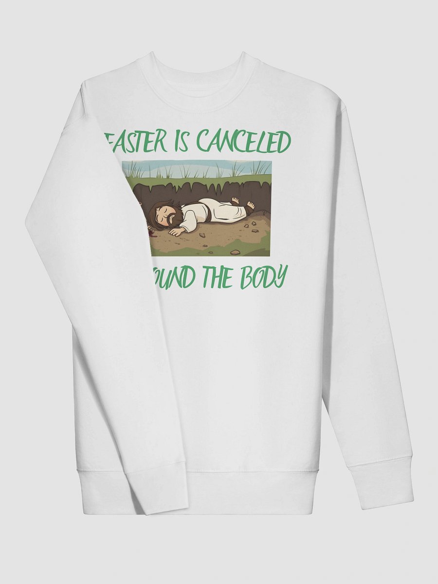 Easter is Canceled we found the Body Premium Sweatshirt product image (11)