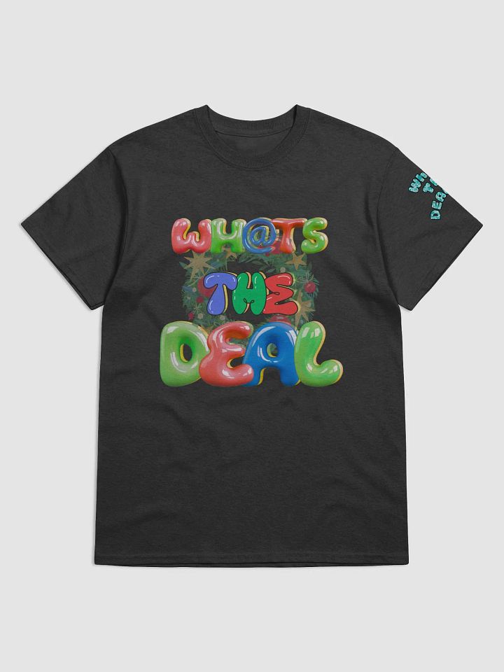 Whats the Deal v2 Holiday T-Shirt product image (5)