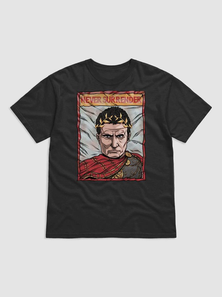 Never Surrender T-Shirt product image (1)