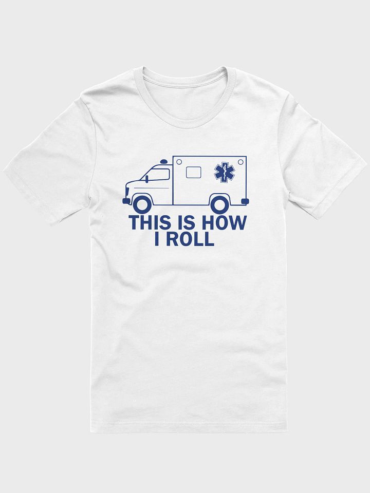 This Is How I Roll - Adult T-Shirt product image (1)