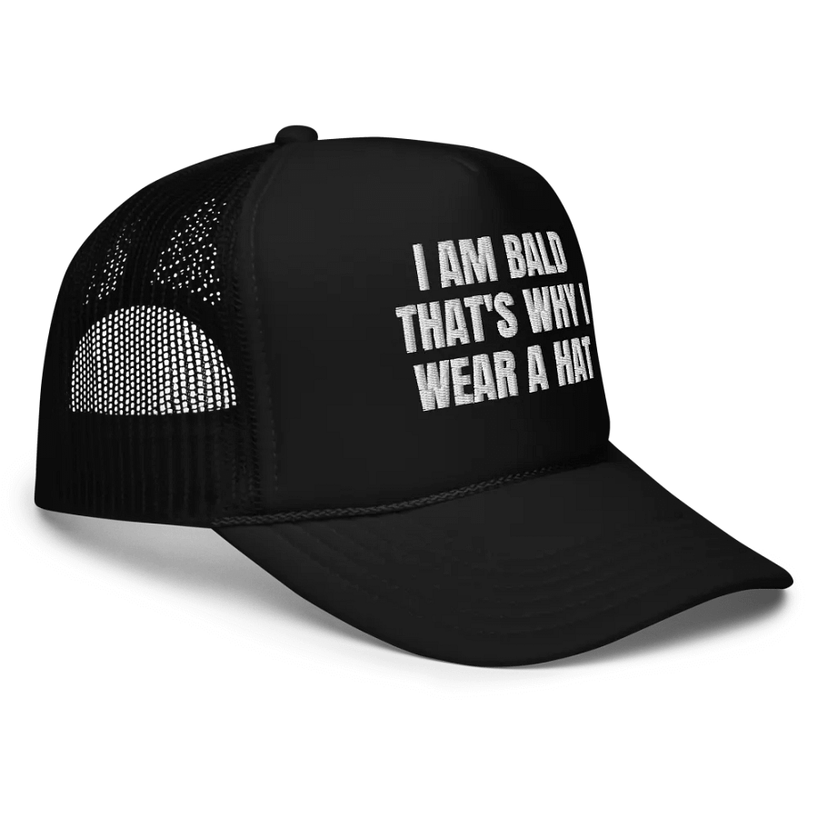 I am Bald That's Why I Wear a Hat - Embroidered Trucker Cap Hat product image (3)