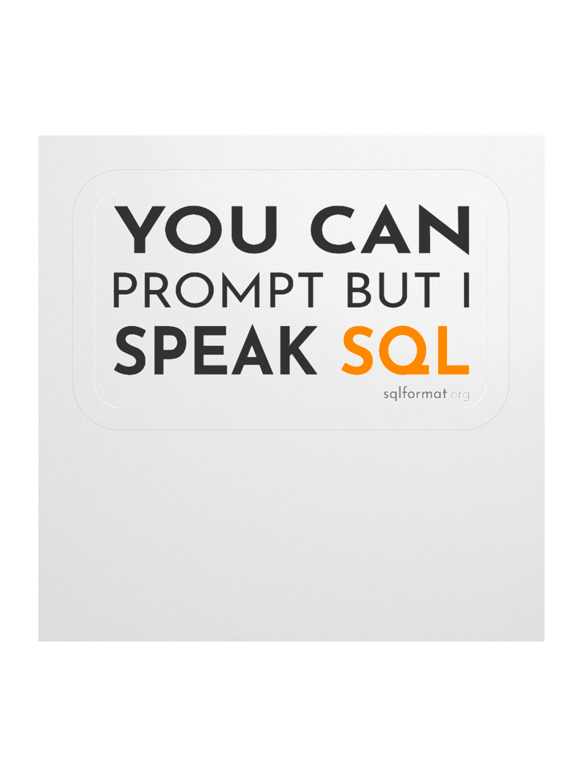 Speak SQL Sticker | SQLFormat Merch