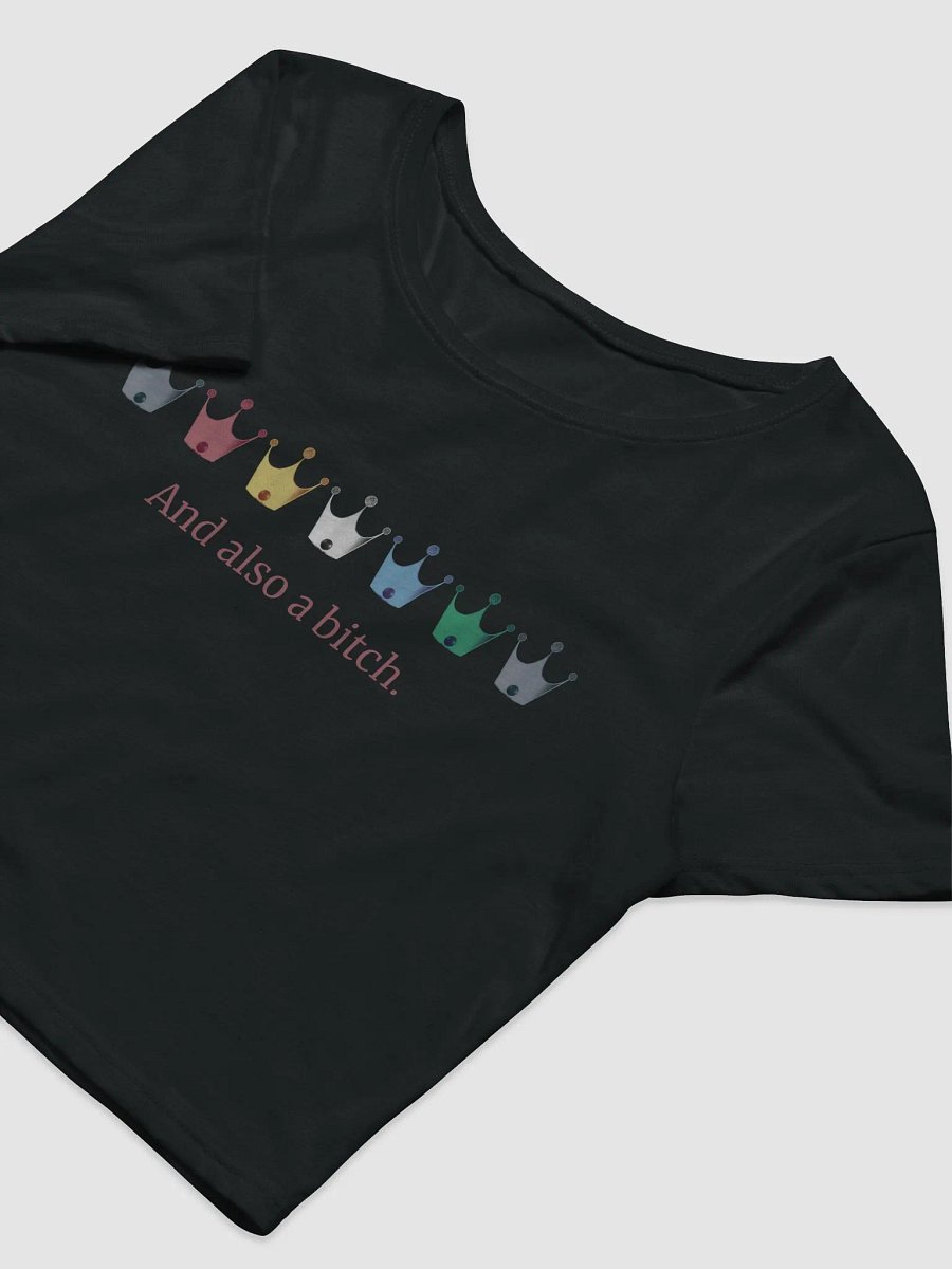 Crop Tee: And Also a Bitch product image (3)