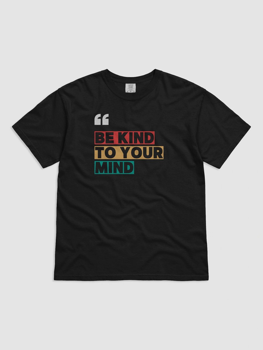 Be Kind to Your Mind Tee product image (1)