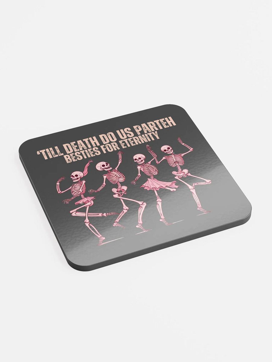 "Till Death Do Us Parteh Besties For Eternity Cork Coaster product image (3)
