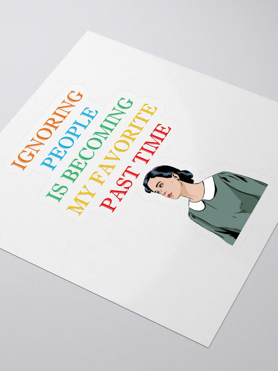 Ignoring People Is Becoming My Favorite Past Time Sticker product image (3)