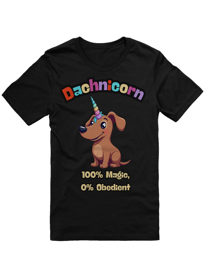 Dachnicorn T-Shirt – 100% Magic, 0% Obedient product image (1)