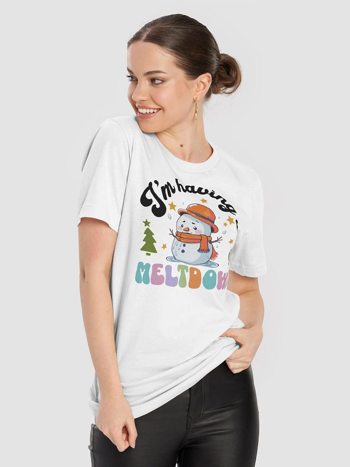 I’m Having a Meltdown T-Shirt 🎄❄️ product image (1)
