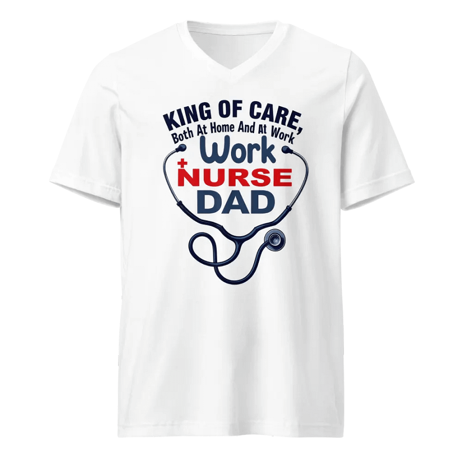 Nurse Dad King of Care V-Neck Tee product image (1)