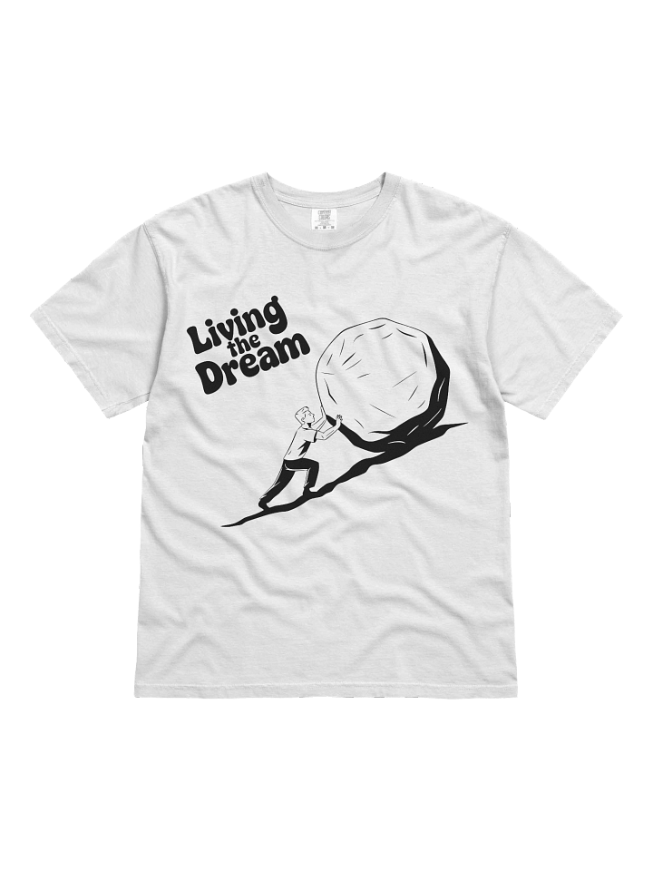 Living The Dream" Sisyphus | Comfort Colors® Sarcastic Tee product image (16)