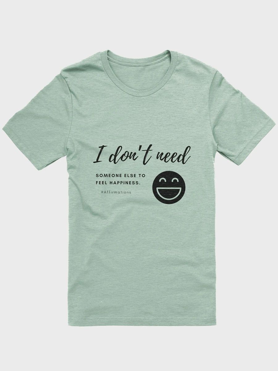 I don't need Dark Unisex Super soft T-Shirt product image (5)