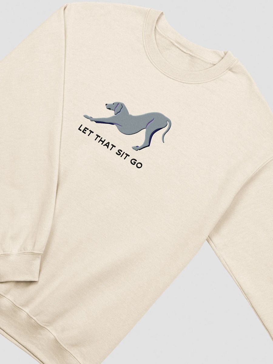 Let That Sit Go Sweatshirt (Embroidered) of a Weimaraner product image (15)