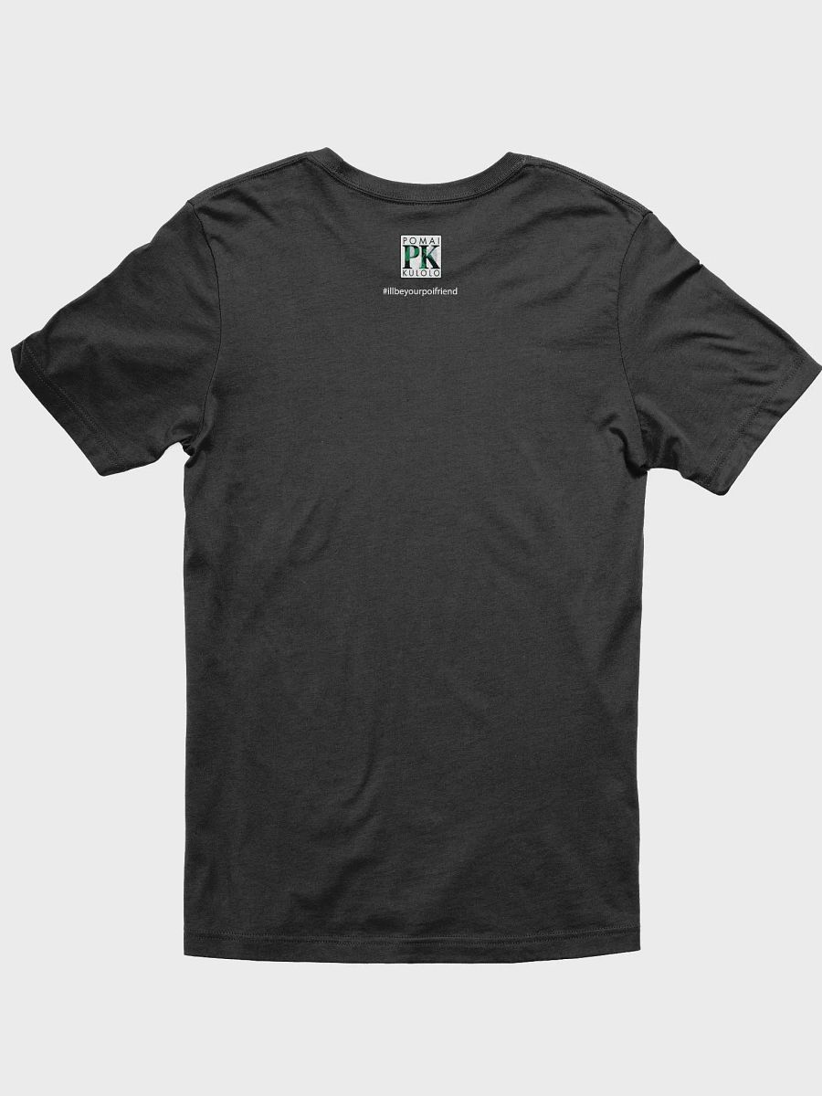I'll Be Your PoiFriend- Soft Shirt product image (2)