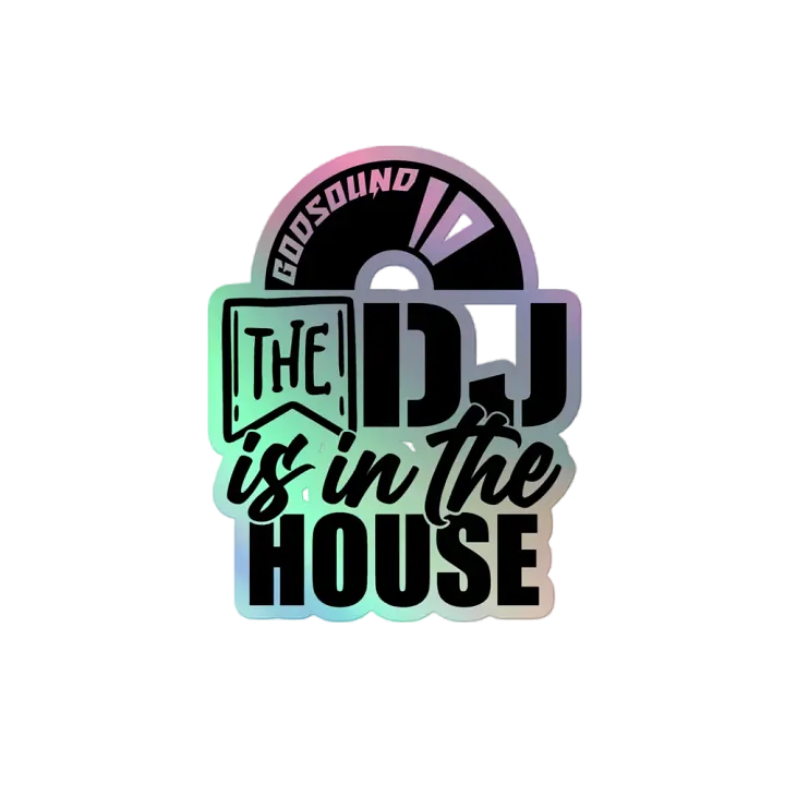 Holographic Sticker The DJ Is In The House DJ GodSOUND product image (2)