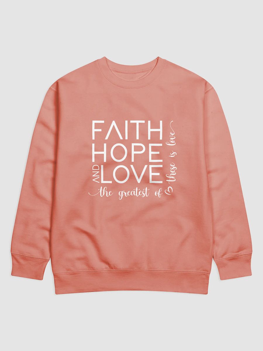 Faith, Hope & Love Sweatshirt product image (1)