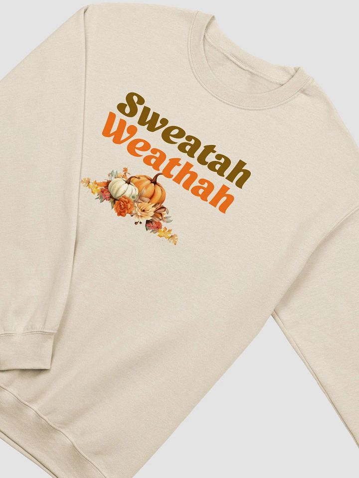 Sweatah Weathah Fall Pumpkin Funny New England Accent Autumn Fall Lovers Sweatshirt product image (5)