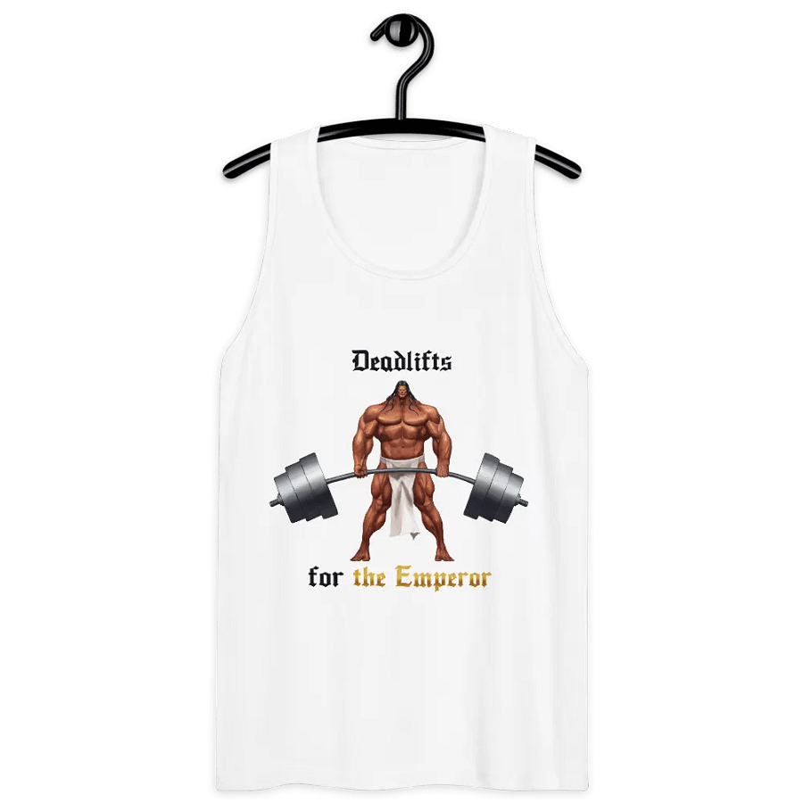Deadlifts For The EMPEROR - Tank product image (135)
