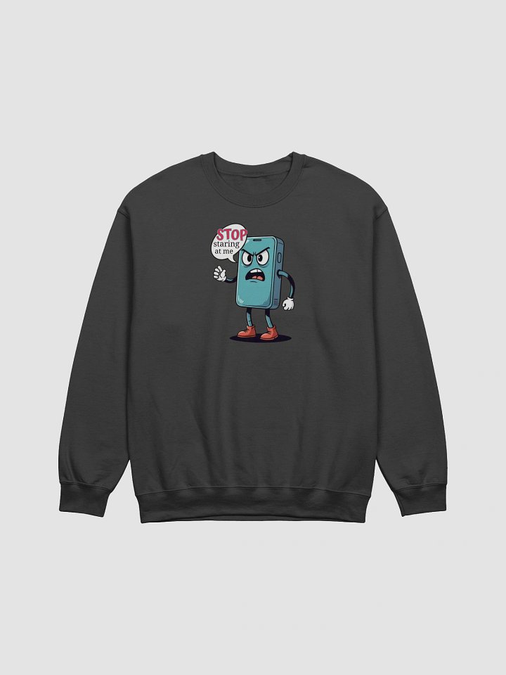 Cell Phone Saying Stop Staring At Me Funny Sweatshirt product image (1)