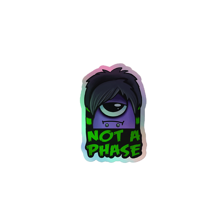 Not A Phase- Holo Sticker product image (1)