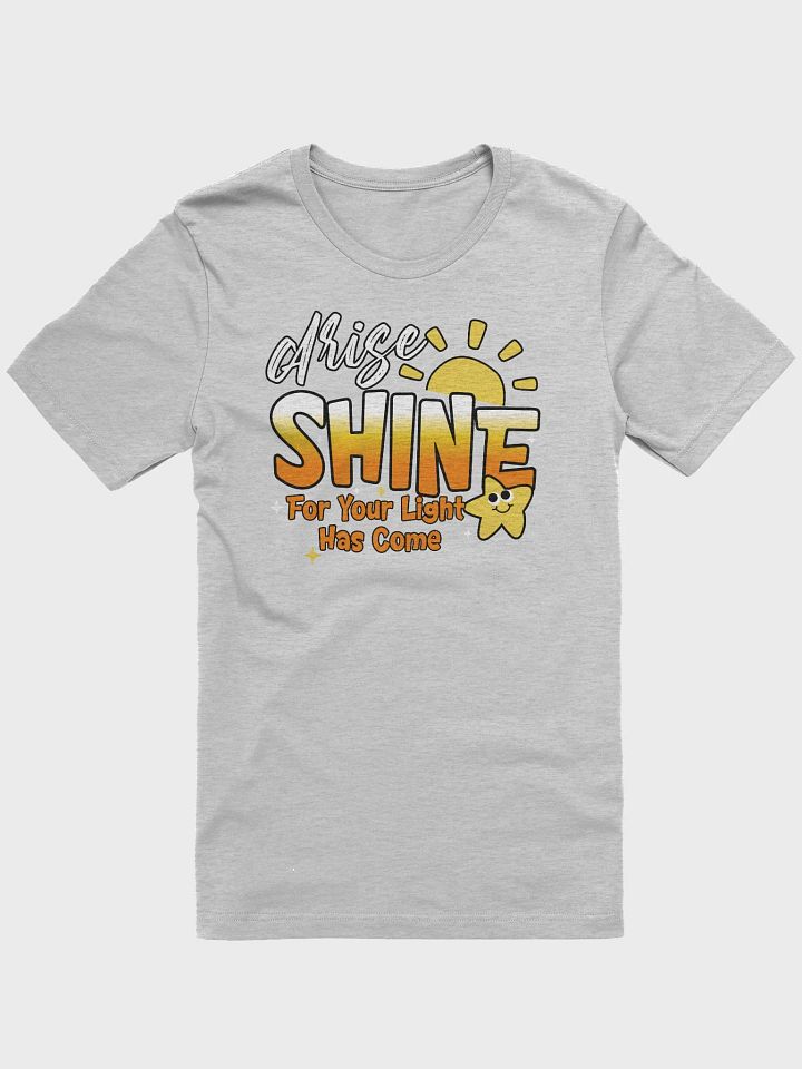 Arise Shine For Your Light Has Come T-Shirt product image (2)