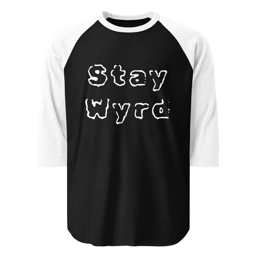 stay wyrd 3/4 sleeve unisex (S-2X) product image (1)