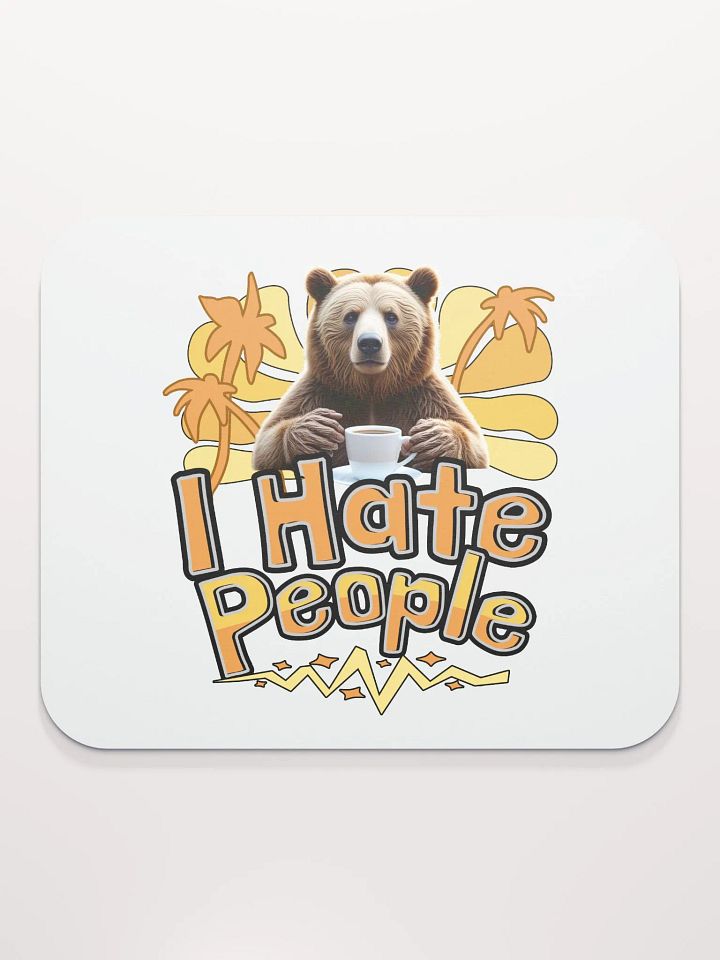 I Hate People Bear Sarcastic Coffee Mouse Pad product image (2)
