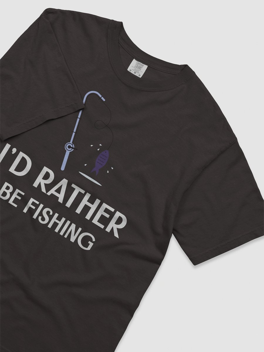 I'd Rather Be Fishing Comfort Tee product image (37)