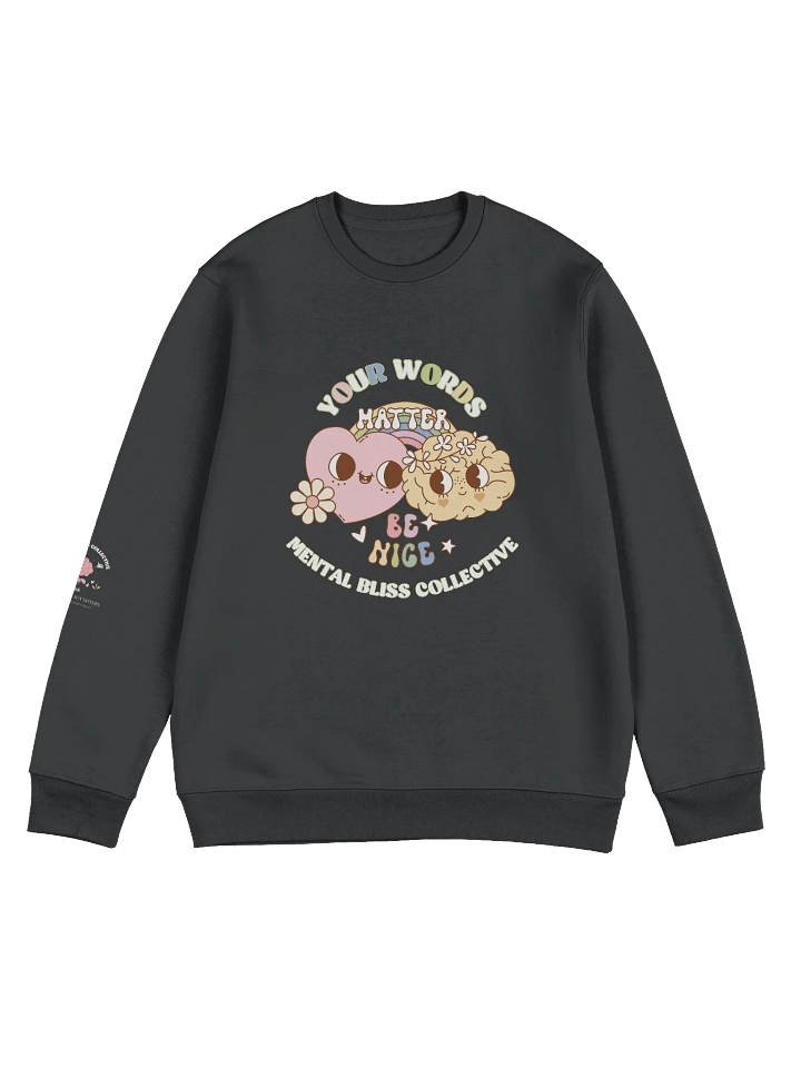 "Your Words Matter, Be Nice" Eco Unisex Sweatshirt – Spread Kindness and Positivity product image (1)