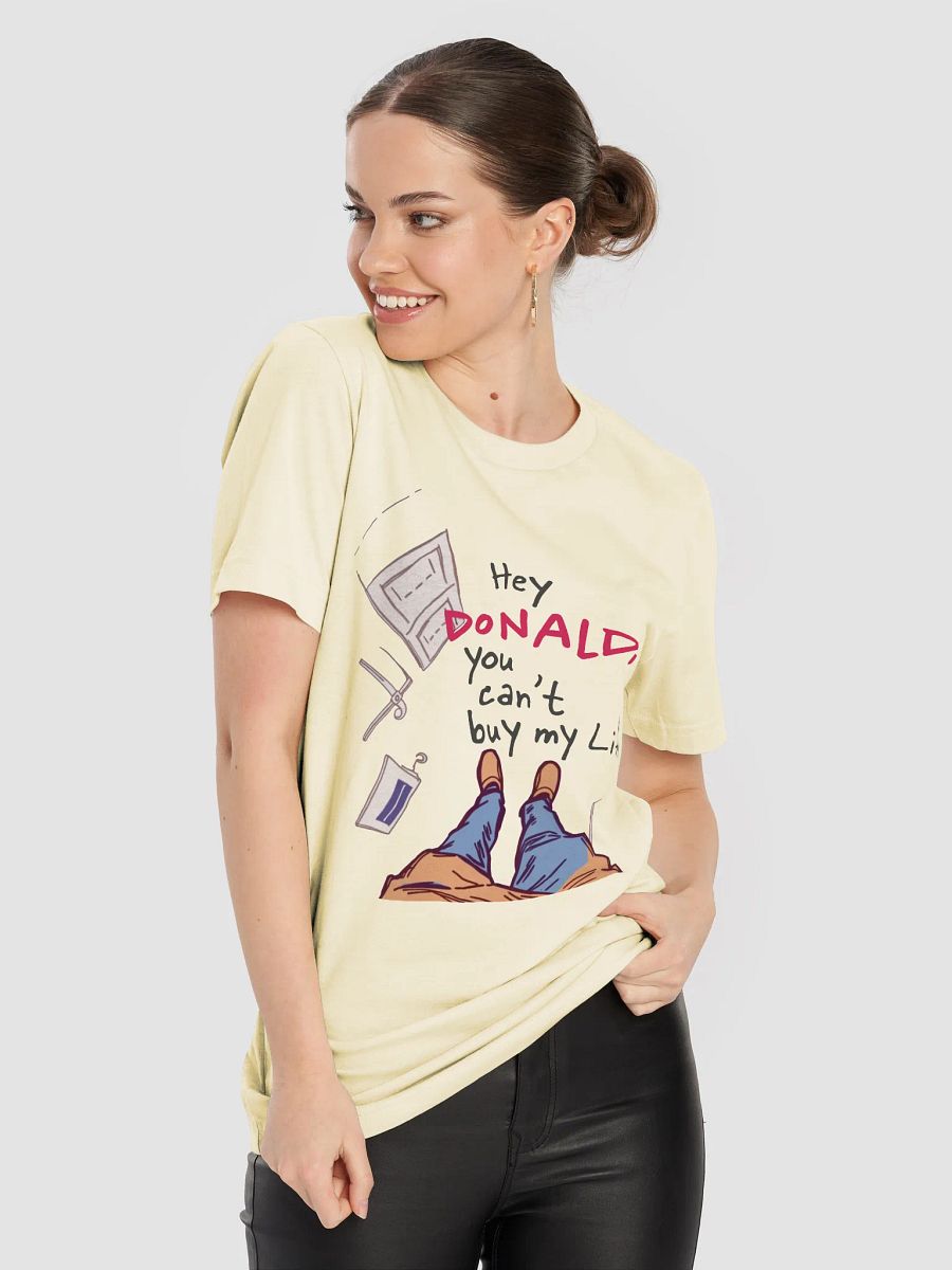 Hey Donald - You Can’t Buy My Life | Value Beyond Dollars Political Graphic T-Shirt product image (8)