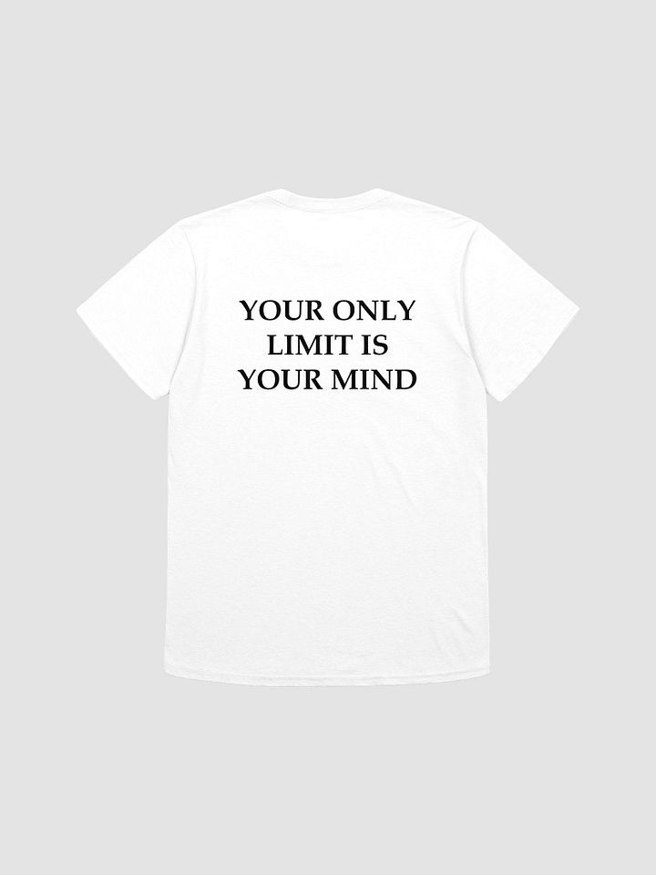 YOUR ONLY LIMIT IS YOUR MIND T-Shirt product image (1)