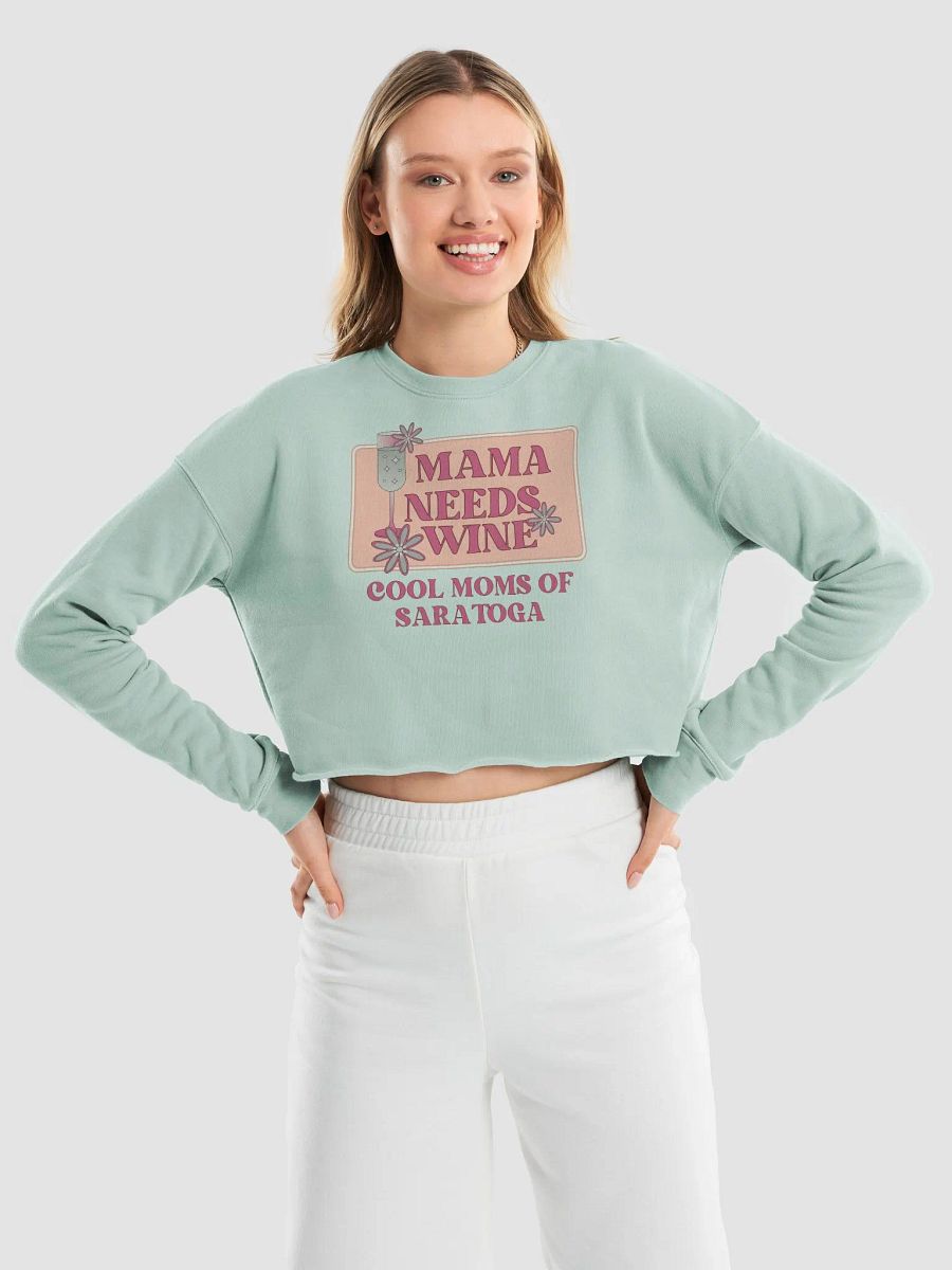 Mama Needs Wine Cool Moms of Saratoga Cropped Sweatshirt product image (18)