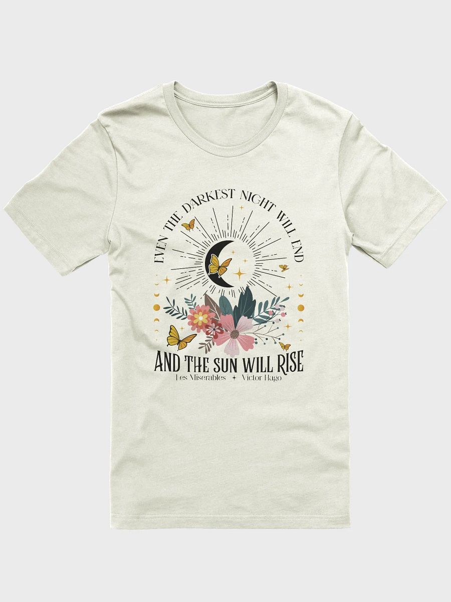 Even the Darkest Night Will End And the Sun Will Rise T-Shirt product image (1)