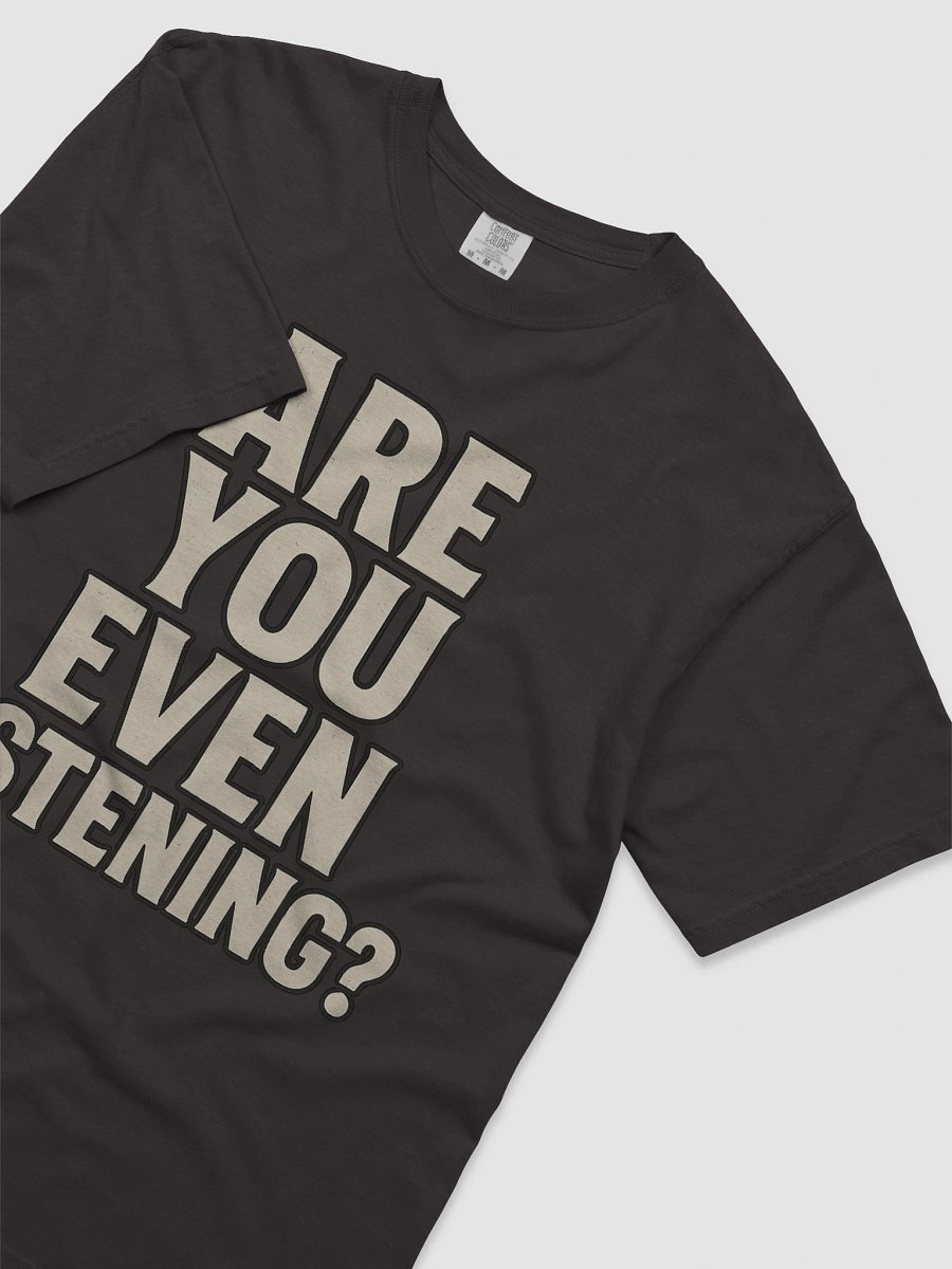 Listening? Tee product image (3)