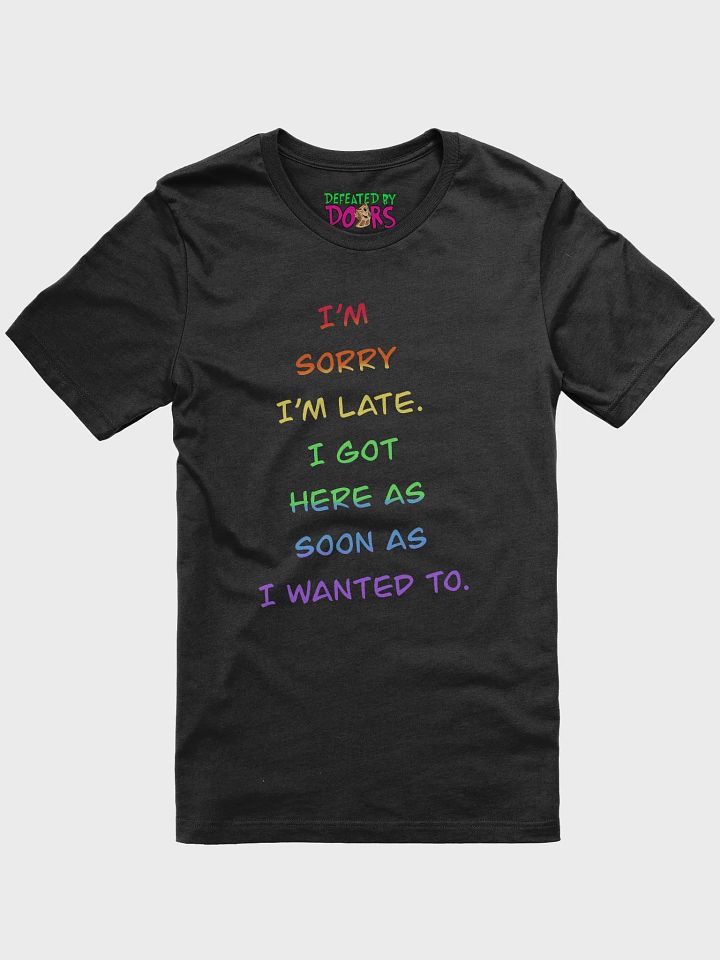 Sorry I'm Late T-Shirt product image (6)