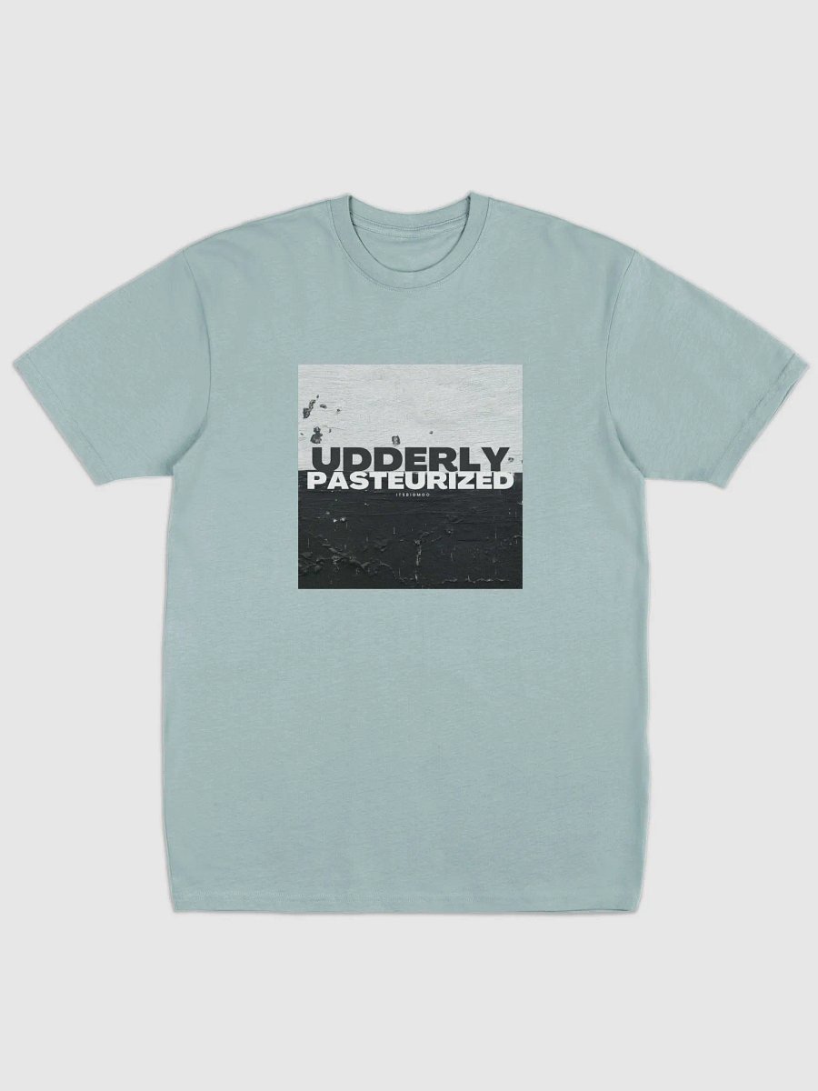 Udderly Pasteurized - Tee product image (2)