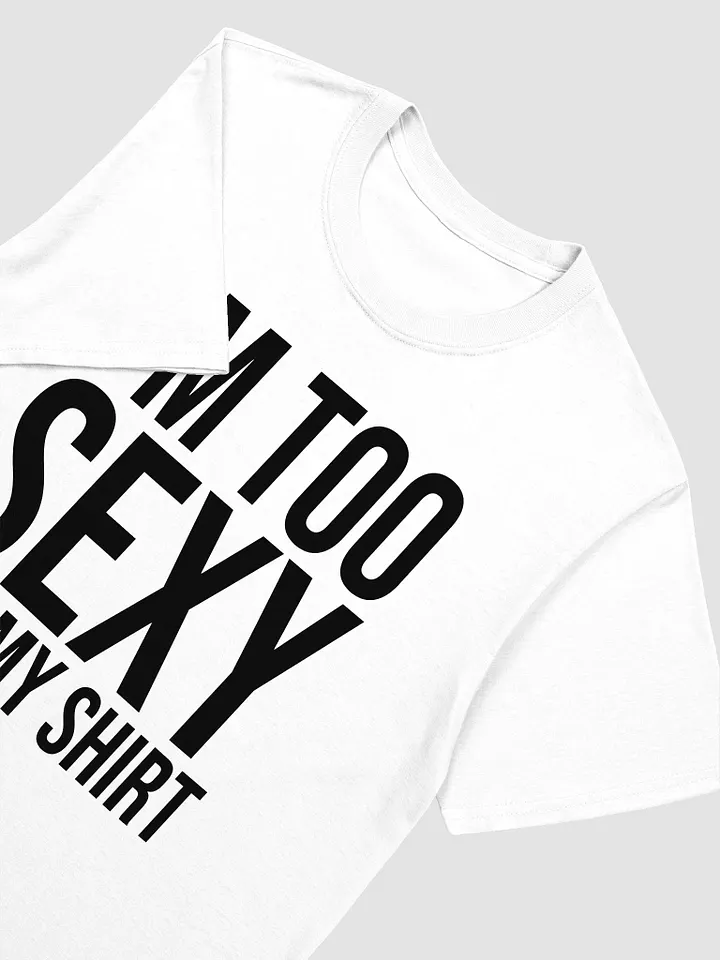 I'm Too Sexy For My Shirt T-shirt product image (2)