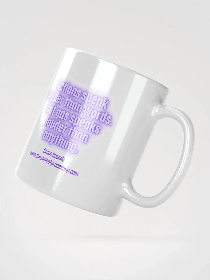 FUNNY MUGS 4 U “Actions speak louder than words. But gas speaks louder than anything.” product image (2)