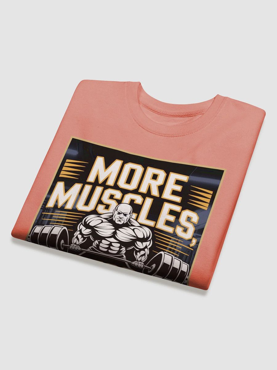 "MORE MUSCLES, LESS PROBLEMS" premium cotton sweatshirt product image (11)