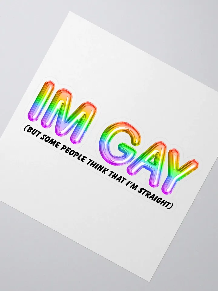 I'm Gay (but some people think that i'm straight) - Rainbow - Sticker product image (2)