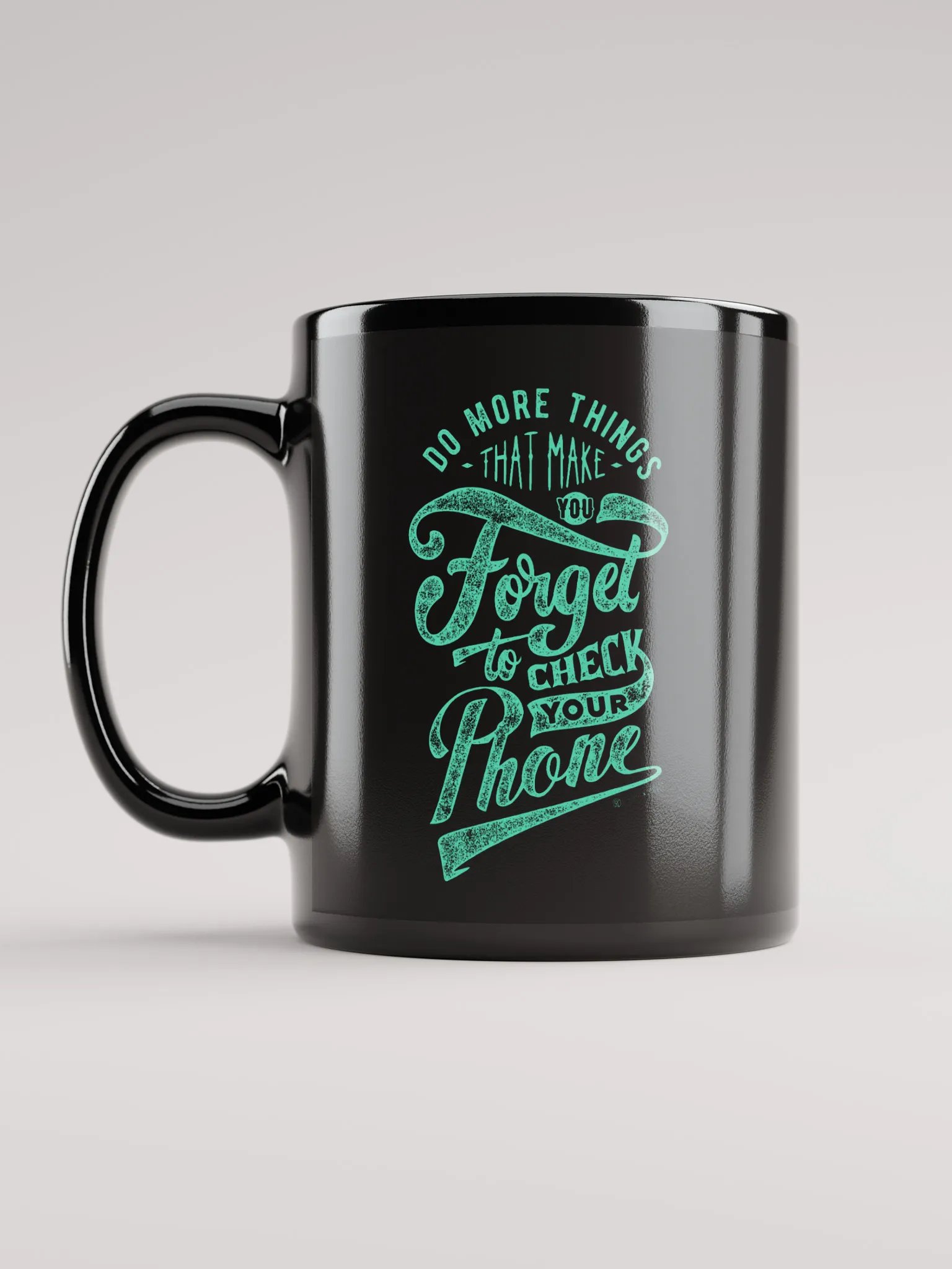 Do More Things That Make You Forget to Check Your Phone Mug product image (6)