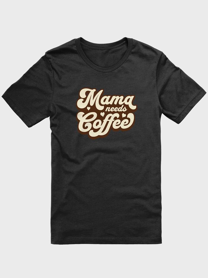 Mama needs coffee product image (3)