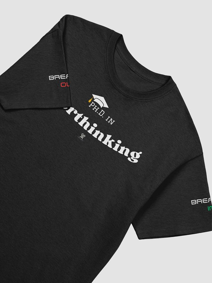 Phd in Overthinking (Breathe in, Breathe Out) T-Shirt product image (2)