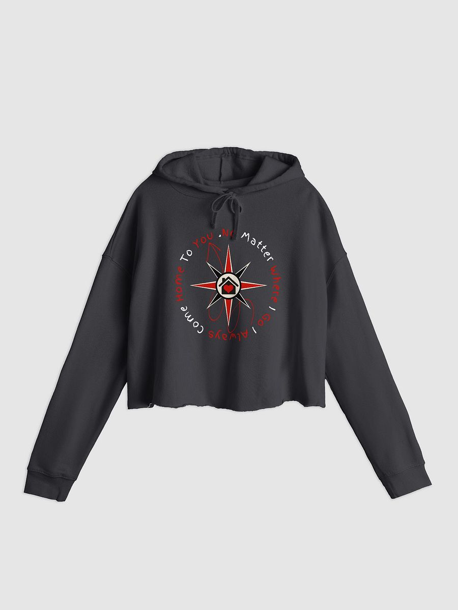 No Matter Where I Go I Always Come Home To You Crop Hoodie product image (1)