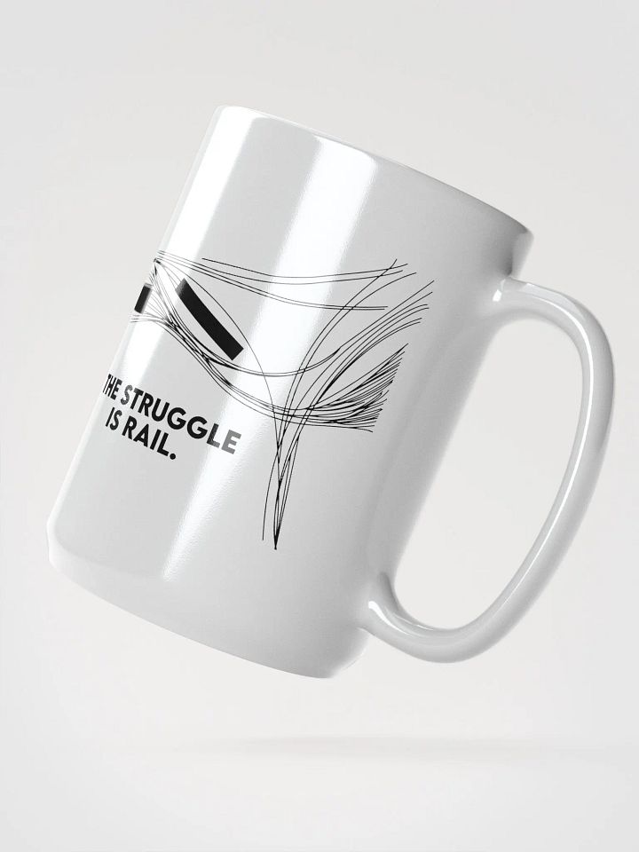 The Struggle is Rail Mug product image (2)