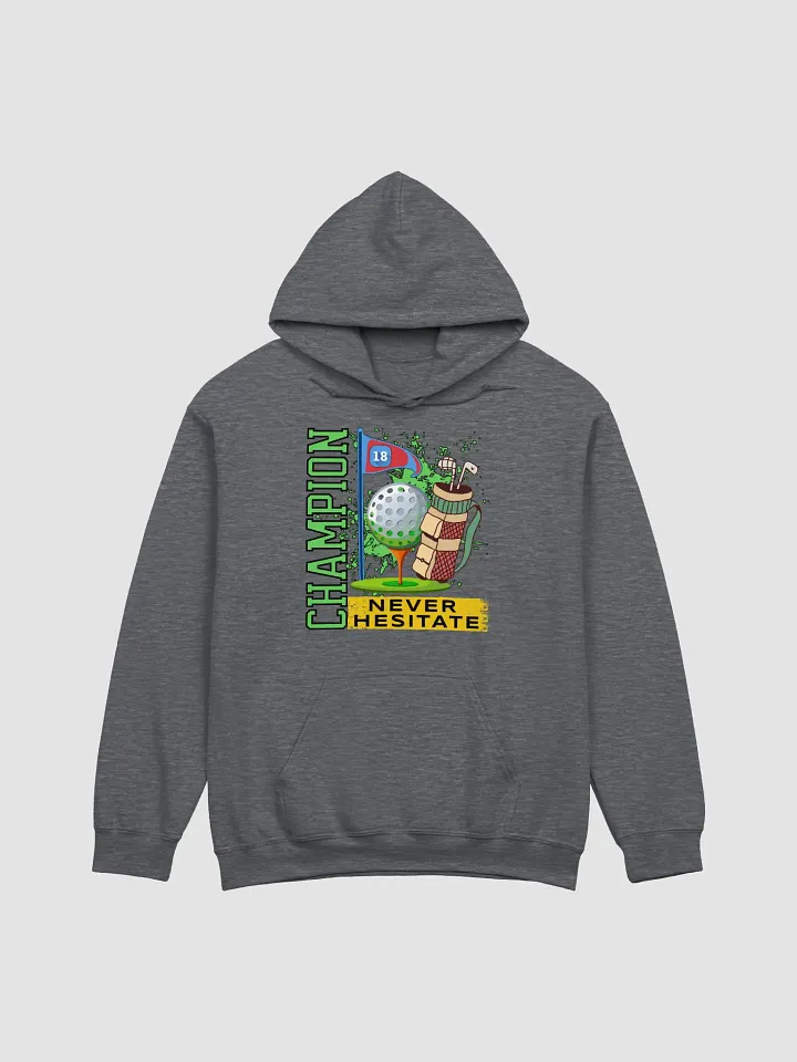 Champion Never Hesitate Golfing Classic Hoodie product image (1)
