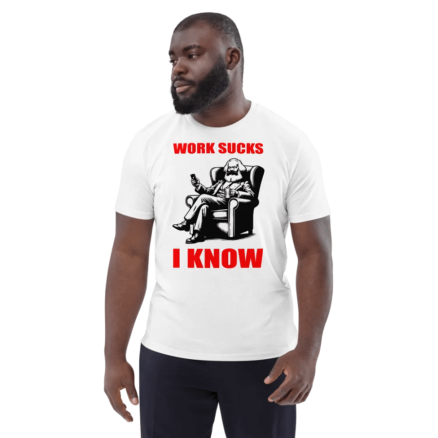 WORK SUCKS I KNOW CARL MARX FUNNY SHIRT FOR MEN WOMEN product image (3)