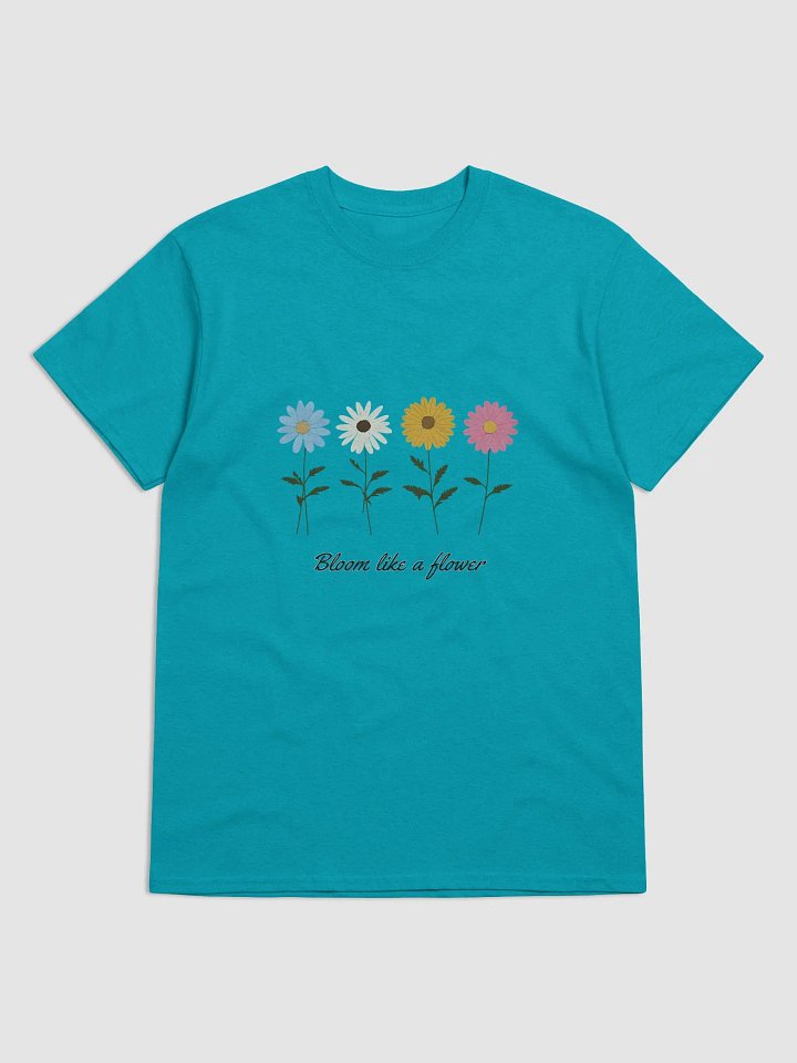 Bloom Like a Flower T-Shirt product image (1)