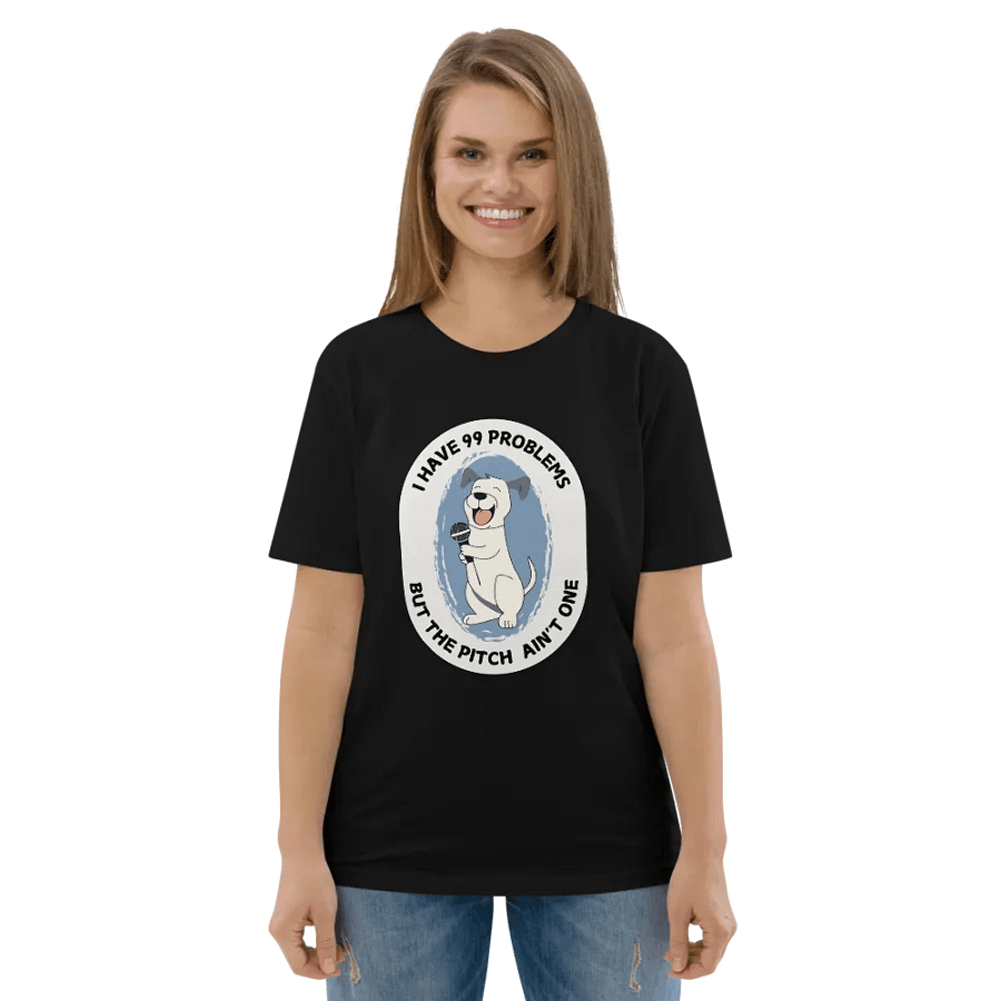 I Have 99 Problems - Funny T-Shirt For Singers and Dog Lovers product image (4)